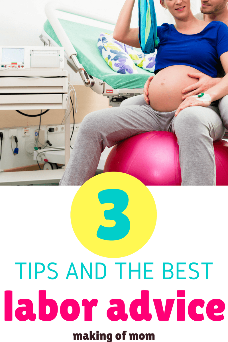 3 Tips and the Best Labor Advice I Received Making of Mom