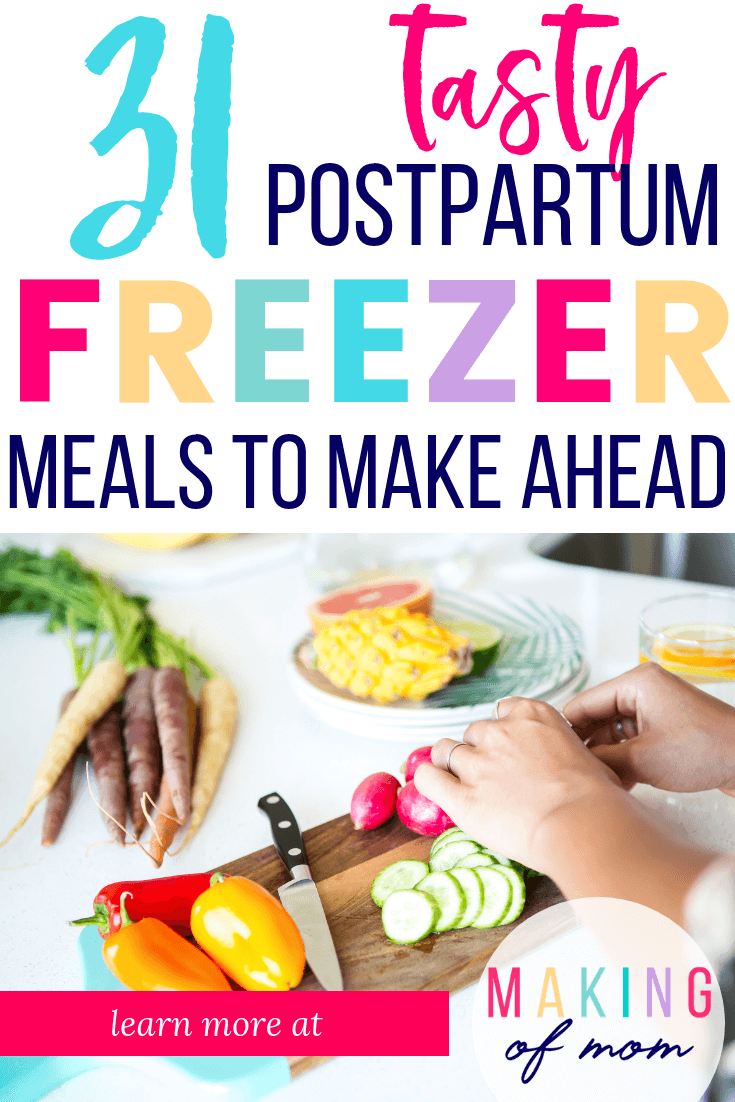 31 Make Ahead Freezer Meals for New Moms - Your First Month's Meals