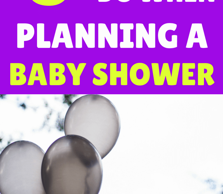 6 Things to Do When Planning a Baby Shower Making of Mom