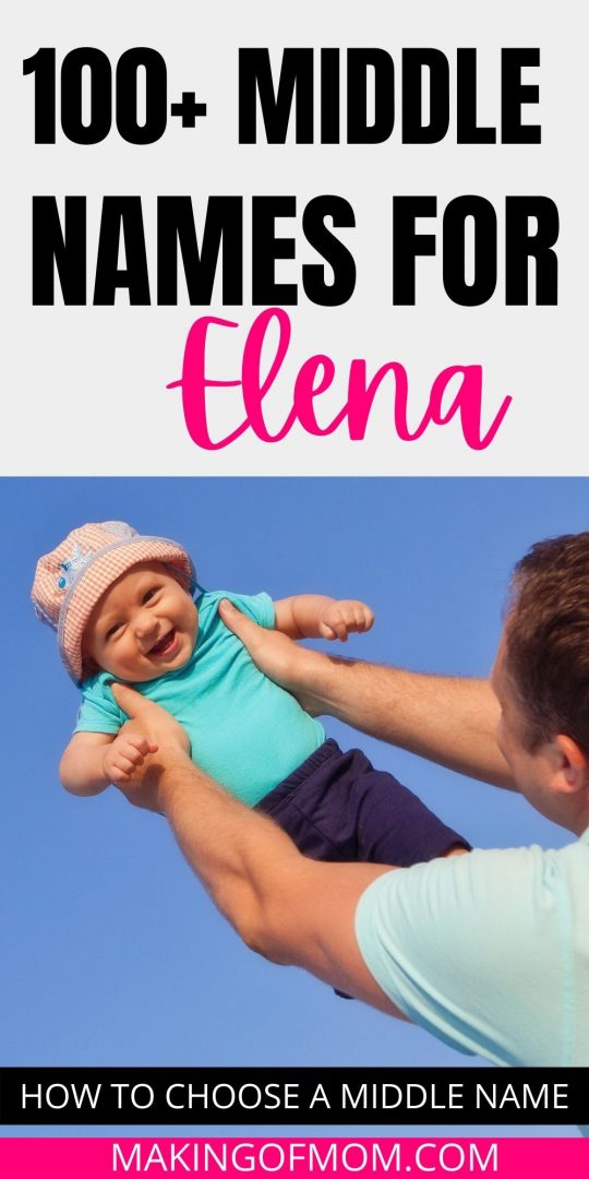 Middle Names for Elena 150+ Names that Go With Elena Making of Mom