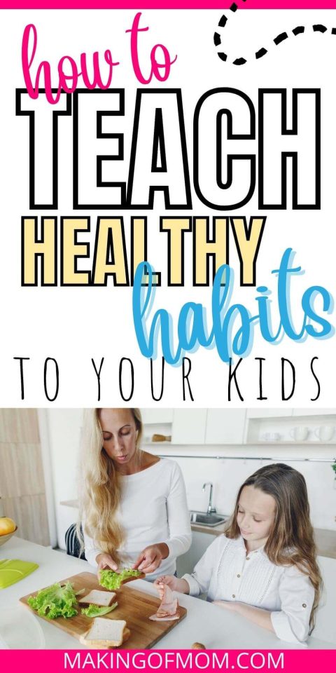 ways to teach healthy habits to kids (1) - Making of Mom