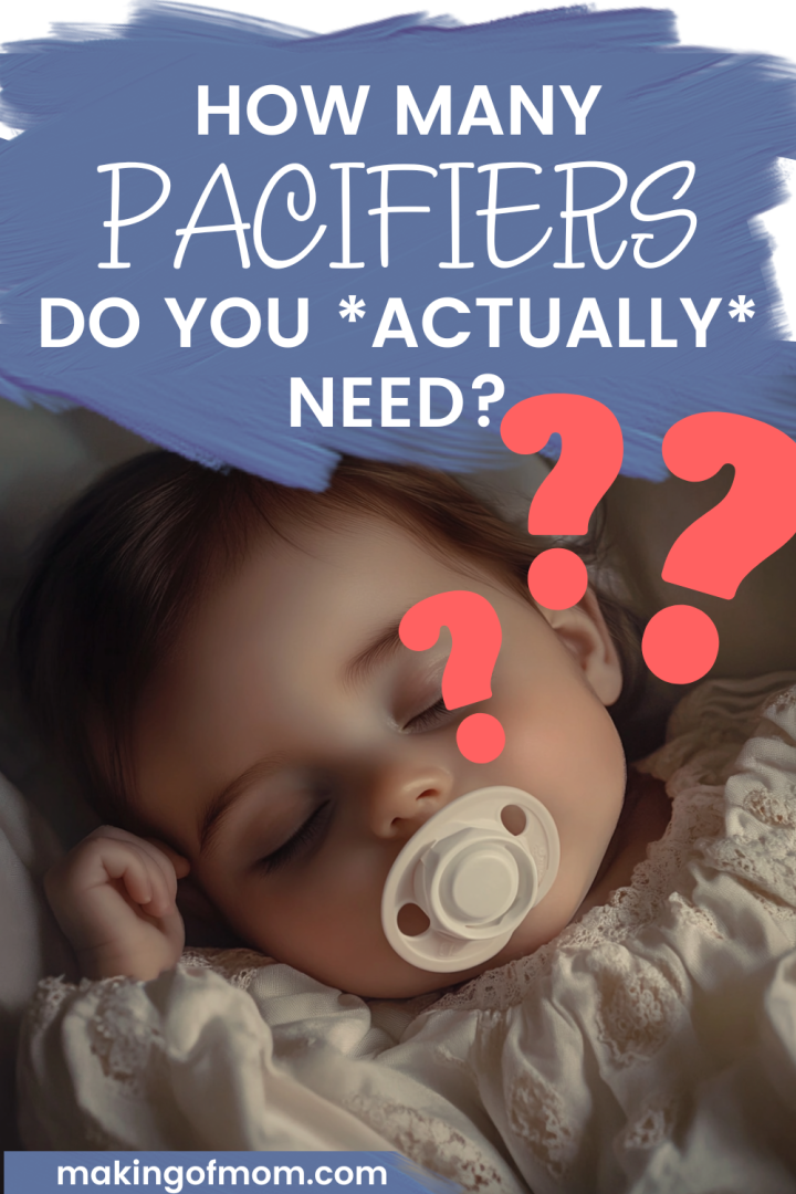 How Many Pacifiers Do I Need? - Making of Mom
